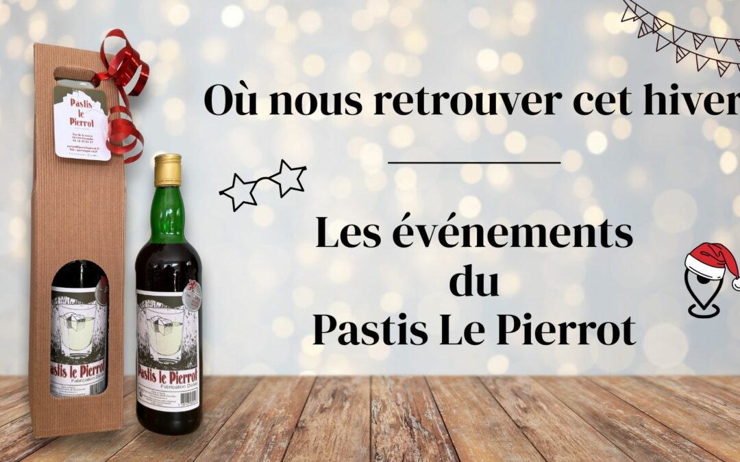 Où nous retrouver cet hiver – Marchés et salons 2025 de Pastis Le Pierrot